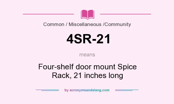 What does 4SR-21 mean? It stands for Four-shelf door mount Spice Rack, 21 inches long