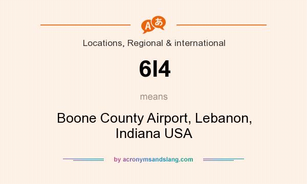 What does 6I4 mean? It stands for Boone County Airport, Lebanon, Indiana USA