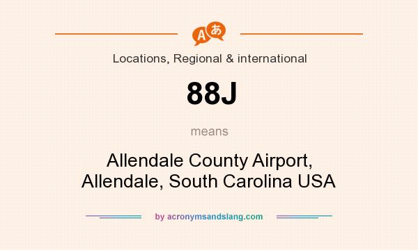 What does 88J mean? It stands for Allendale County Airport, Allendale, South Carolina USA