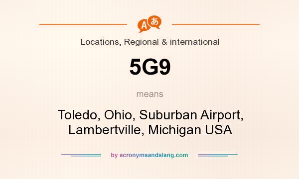 What does 5G9 mean? It stands for Toledo, Ohio, Suburban Airport, Lambertville, Michigan USA