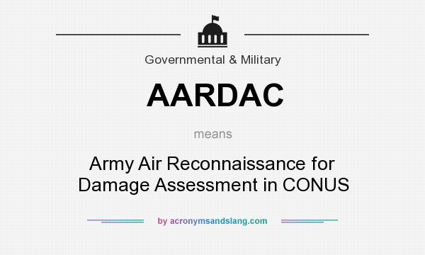 What does AARDAC mean? It stands for Army Air Reconnaissance for Damage Assessment in CONUS