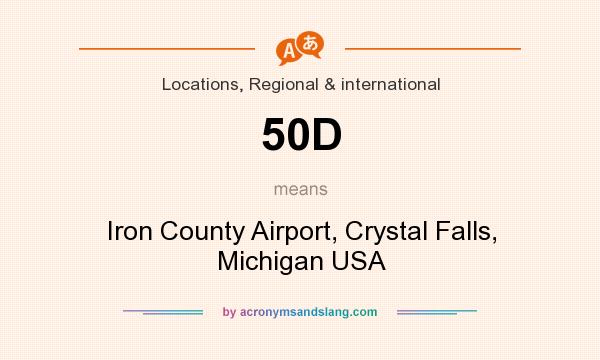 What does 50D mean? It stands for Iron County Airport, Crystal Falls, Michigan USA