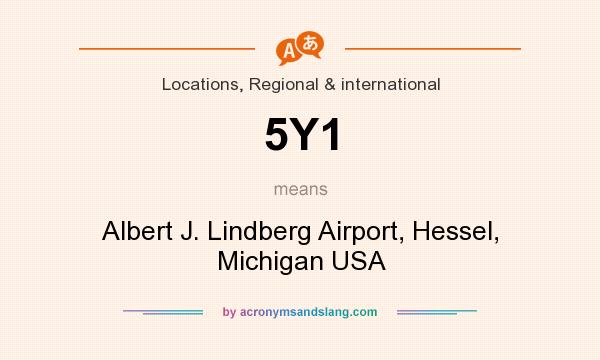 What does 5Y1 mean? It stands for Albert J. Lindberg Airport, Hessel, Michigan USA