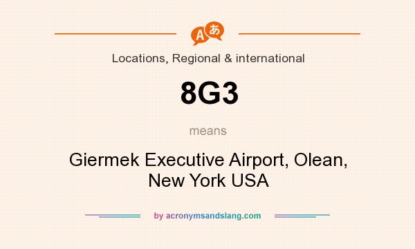 What does 8G3 mean? It stands for Giermek Executive Airport, Olean, New York USA