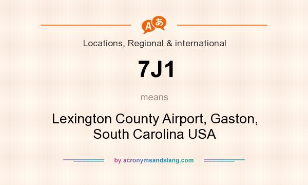 What does 7J1 mean? It stands for Lexington County Airport, Gaston, South Carolina USA