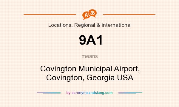 What does 9A1 mean? It stands for Covington Municipal Airport, Covington, Georgia USA