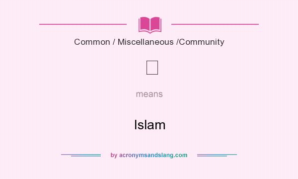 What does ☪ mean? It stands for Islam