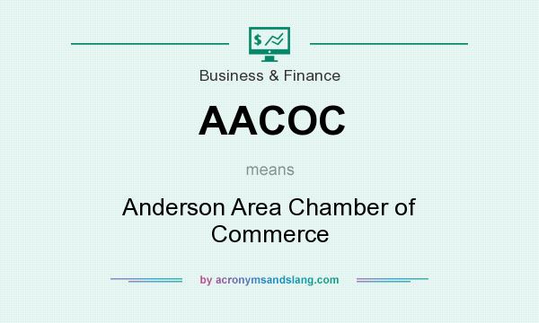 What does AACOC mean? It stands for Anderson Area Chamber of Commerce