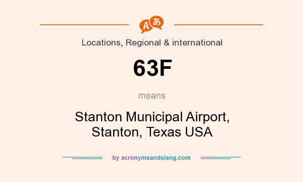 What does 63F mean? It stands for Stanton Municipal Airport, Stanton, Texas USA