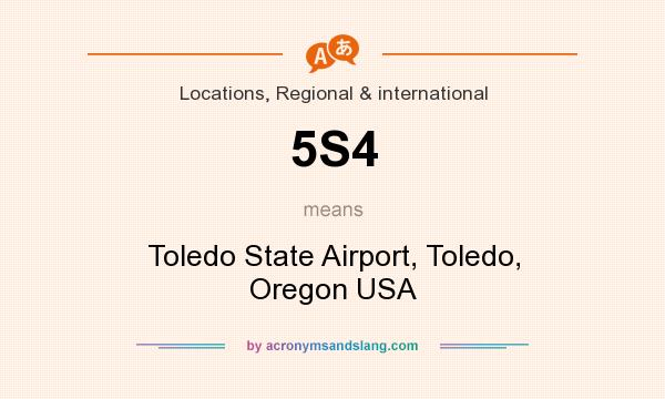 What does 5S4 mean? It stands for Toledo State Airport, Toledo, Oregon USA