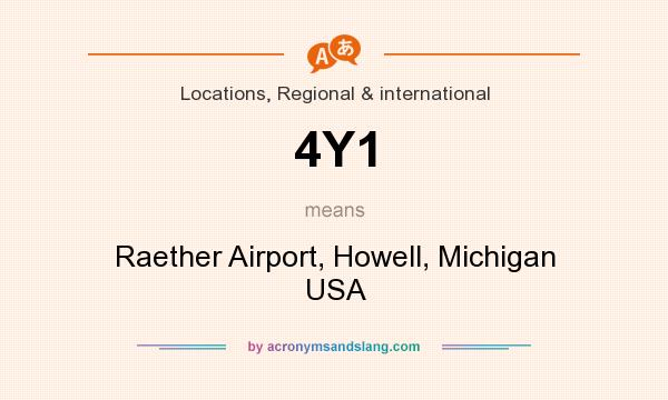 What does 4Y1 mean? It stands for Raether Airport, Howell, Michigan USA