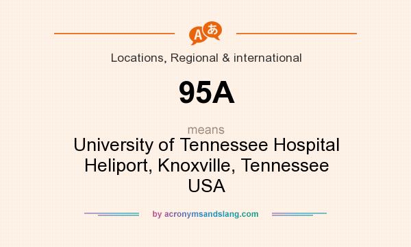 What does 95A mean? It stands for University of Tennessee Hospital Heliport, Knoxville, Tennessee USA