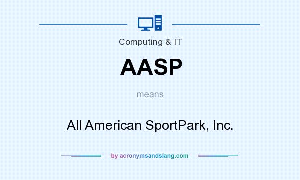 What does AASP mean? It stands for All American SportPark, Inc.
