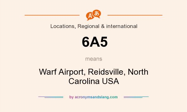 What does 6A5 mean? It stands for Warf Airport, Reidsville, North Carolina USA