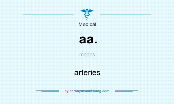 What does aa. mean? It stands for arteries