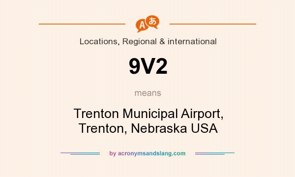 What does 9V2 mean? It stands for Trenton Municipal Airport, Trenton, Nebraska USA
