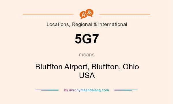 What does 5G7 mean? It stands for Bluffton Airport, Bluffton, Ohio USA
