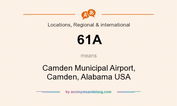 What does 61A mean? It stands for Camden Municipal Airport, Camden, Alabama USA