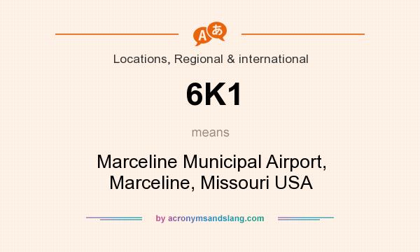 What does 6K1 mean? It stands for Marceline Municipal Airport, Marceline, Missouri USA