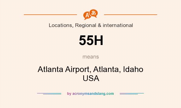 What does 55H mean? It stands for Atlanta Airport, Atlanta, Idaho USA