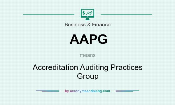 What does AAPG mean? It stands for Accreditation Auditing Practices Group