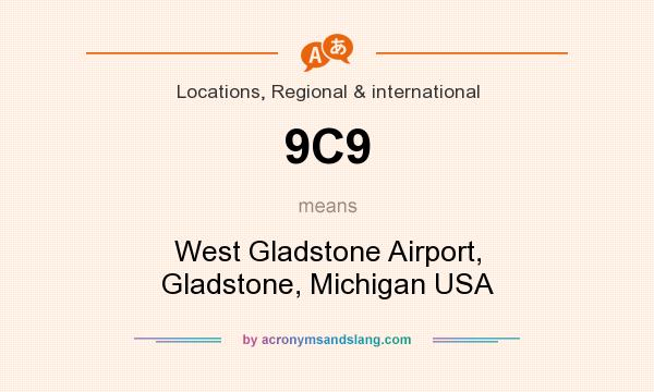 What does 9C9 mean? It stands for West Gladstone Airport, Gladstone, Michigan USA