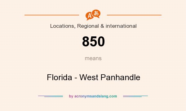 What does 850 mean? It stands for Florida - West Panhandle