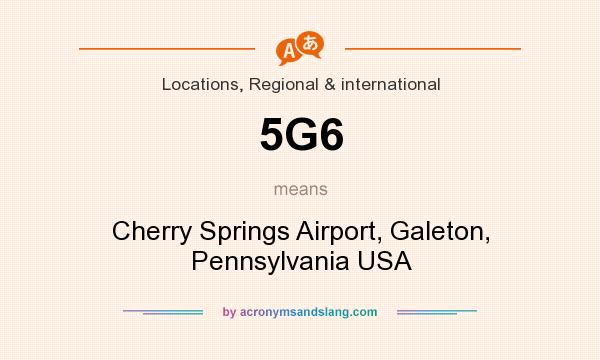 What does 5G6 mean? It stands for Cherry Springs Airport, Galeton, Pennsylvania USA