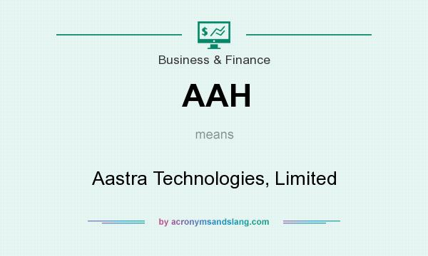 What does AAH mean? It stands for Aastra Technologies, Limited