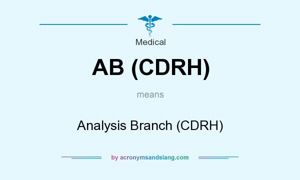 What does AB (CDRH) mean? It stands for Analysis Branch (CDRH)