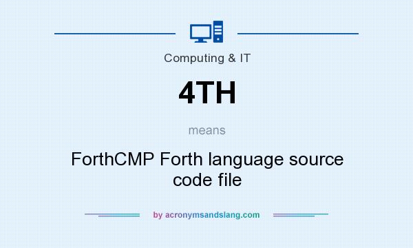 What does 4TH mean? It stands for ForthCMP Forth language source code file
