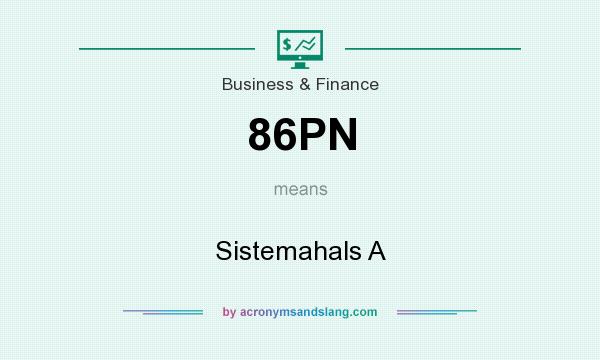 What does 86PN mean? It stands for Sistemahals A