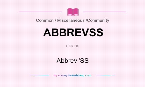 What does ABBREVSS mean? It stands for Abbrev `SS