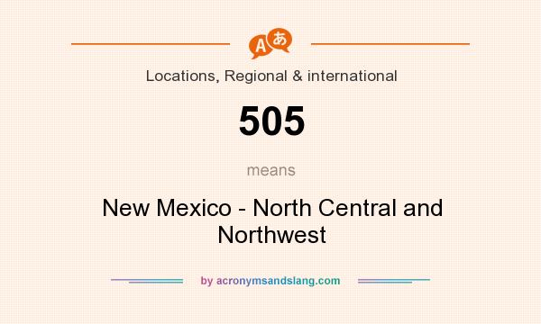 What does 505 mean? It stands for New Mexico - North Central and Northwest
