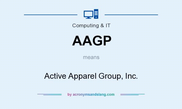 What does AAGP mean? It stands for Active Apparel Group, Inc.