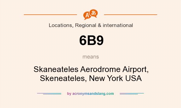 What does 6B9 mean? It stands for Skaneateles Aerodrome Airport, Skeneateles, New York USA