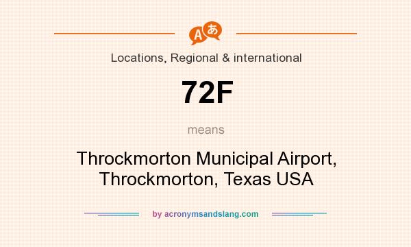 What does 72F mean? It stands for Throckmorton Municipal Airport, Throckmorton, Texas USA