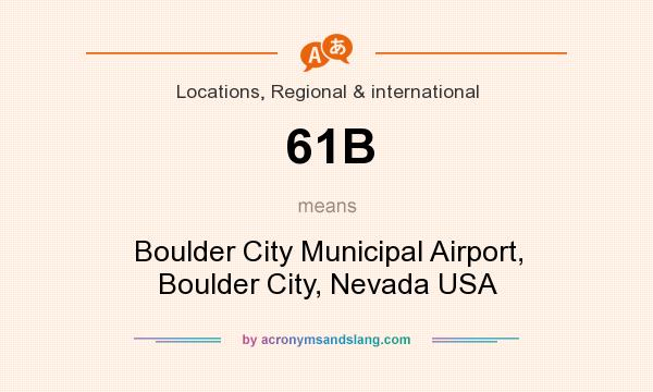 What does 61B mean? It stands for Boulder City Municipal Airport, Boulder City, Nevada USA