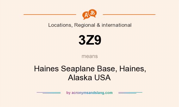 What does 3Z9 mean? It stands for Haines Seaplane Base, Haines, Alaska USA