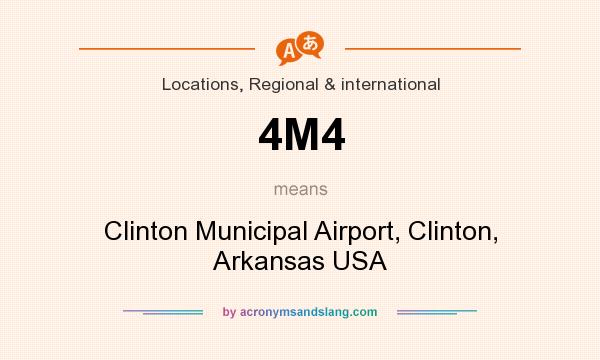 What does 4M4 mean? It stands for Clinton Municipal Airport, Clinton, Arkansas USA