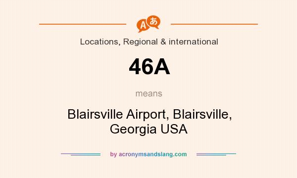 What does 46A mean? It stands for Blairsville Airport, Blairsville, Georgia USA