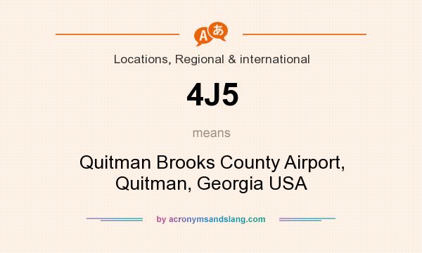 What does 4J5 mean? It stands for Quitman Brooks County Airport, Quitman, Georgia USA