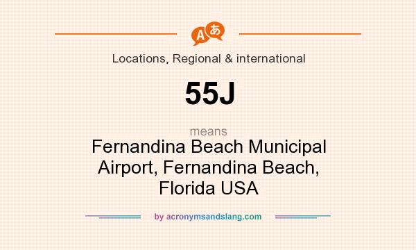 What does 55J mean? It stands for Fernandina Beach Municipal Airport, Fernandina Beach, Florida USA