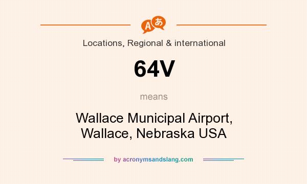 What does 64V mean? It stands for Wallace Municipal Airport, Wallace, Nebraska USA