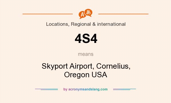 What does 4S4 mean? It stands for Skyport Airport, Cornelius, Oregon USA