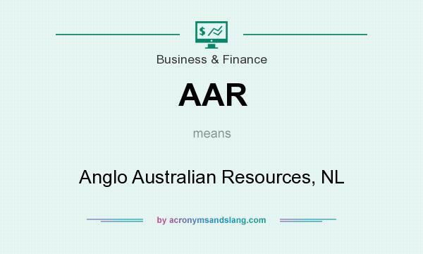 What does AAR mean? It stands for Anglo Australian Resources, NL