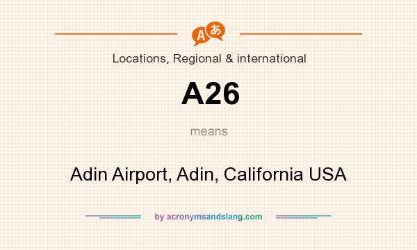 What does A26 mean? It stands for Adin Airport, Adin, California USA