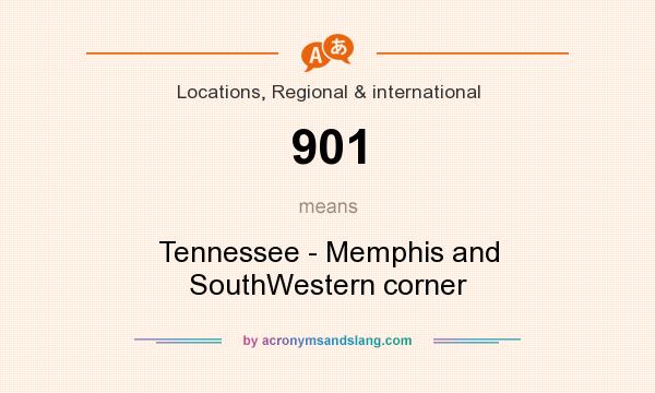 What does 901 mean? It stands for Tennessee - Memphis and SouthWestern corner