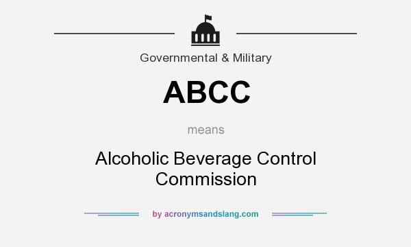 What does ABCC mean? It stands for Alcoholic Beverage Control Commission