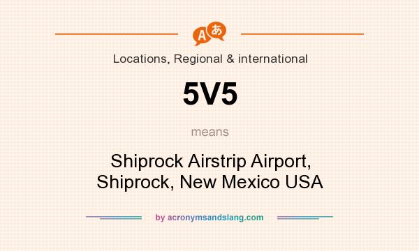 What does 5V5 mean? It stands for Shiprock Airstrip Airport, Shiprock, New Mexico USA